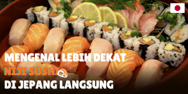 Menyelami Sajian Unik Niji Sushi Pengalaman Kuliner Jepang yang Otentik